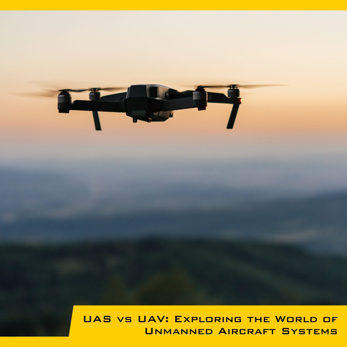 UAS vs UAV: Exploring the World of Unmanned Aircraft Systems